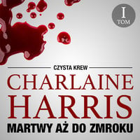 Martwy aż do zmroku - Charlaine Harris