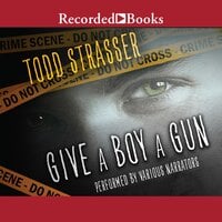 Give a Boy a Gun - Todd Strasser