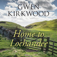 Home to Lochandee - Gwen Kirkwood