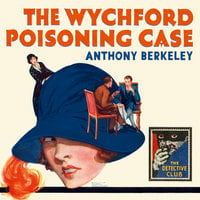 The Wychford Poisoning Case - Anthony Berkeley