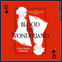 Blood of Wonderland - Colleen Oakes