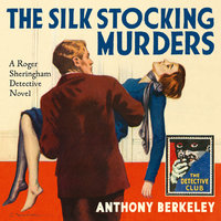 The Silk Stocking Murders - Anthony Berkeley