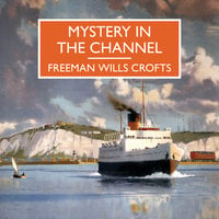 Mystery in the Channel - Freeman Wills Crofts