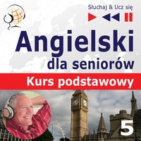 Angielski dla seniorów. Kurs podstawowy: Część 5. W podróży – Słuchaj & Ucz się - Dorota Guzik