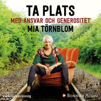 Ta plats med ansvar och generositet - Mia Törnblom