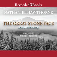 Great Stone Face and Other Tales - Nathaniel Hawthorne
