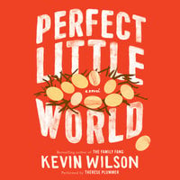 Perfect Little World - Kevin Wilson