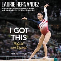 I Got This - Laurie Hernandez