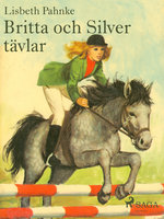 Britta och Silver tävlar - Lisbeth Pahnke
