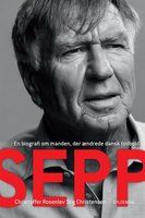 Sepp: en biografi - Christoffer Rosenløv Stig Christensen, Sepp Piontek