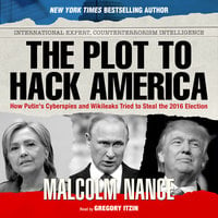 The Plot to Hack America - Malcolm Nance