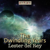The Dwindling Years - Lester del Rey