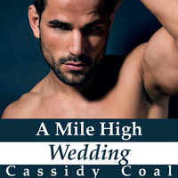 A Mile High Wedding (A Mile High Romance Book 8) - Cassidy Coal