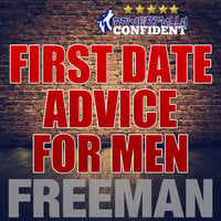 First Date Tips For Men - Seduction University First Date Advice - PUA Freeman