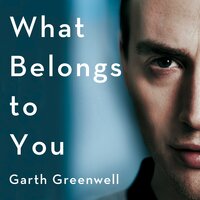 What Belongs to You - Garth Greenwell