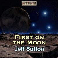 First on the Moon - Jeff Sutton
