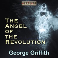 The Angel of the Revolution - George Griffith