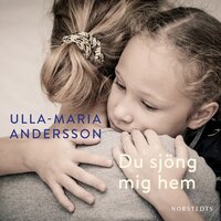 Du sjöng mig hem - Ulla-Maria Andersson