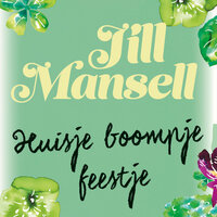 Huisje boompje feestje - Jill Mansell