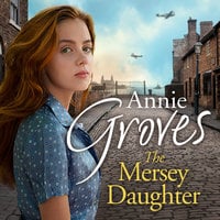 The Mersey Daughter - Annie Groves