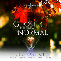 Ghost Is the New Normal - Lee French