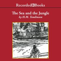 The Sea and the Jungle - H.M. Tomlinson