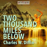 Two Thousand Miles Below - Charles W. Diffin