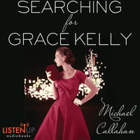Searching for Grace Kelly - Michael Callahan