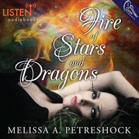 Fire of Stars and Dragons - Melissa Petreshock