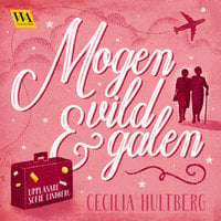 Mogen, vild och galen - Cecilia Hultberg