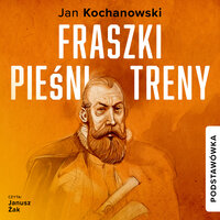 Fraszki, Pieśni, Treny - Jan Kochanowski