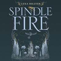 Spindle Fire - Lexa Hillyer