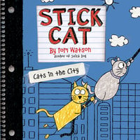 Stick Cat: Cats in the City - Tom Watson