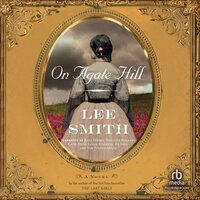 On Agate Hill - Lee Smith