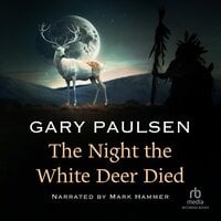 The Night the White Deer Died - Gary Paulsen