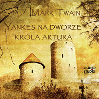 Yankes na dworze króla Artura - Mark Twain