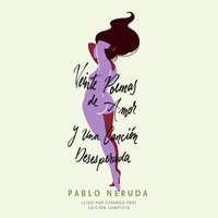 Veinte Poemas de Amor y Una Canción Desesperada - Pablo Neruda