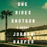 She Rides Shotgun - Jordan Harper