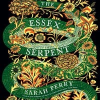 The Essex Serpent: A Novel - Sarah Perry
