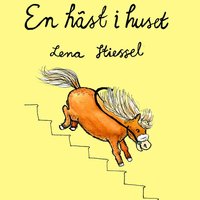 En häst i huset - Lena Stiessel