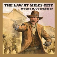 The Law at Miles City - Wayne D. Overholser