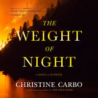 The Weight of Night: A Novel of Suspense - Christine Carbo