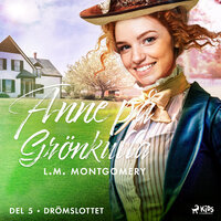 Drömslottet - Lucy Maud Montgomery, L. M. Montgomery