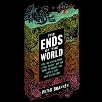 The Ends of the World - Peter Brannen