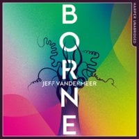 Borne - Jeff VanderMeer