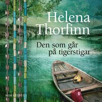 Den som går på tigerstigar - Helena Thorfinn