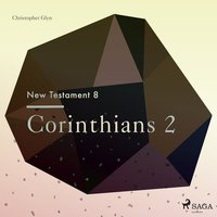 The New Testament 8 - Corinthians 2 - Christopher Glyn