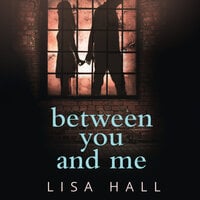 Between You and Me - Lisa Hall
