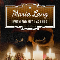 Hvitkledd med lys i håret - Maria Lang