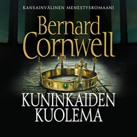 Kuninkaiden kuolema - Bernard Cornwell
